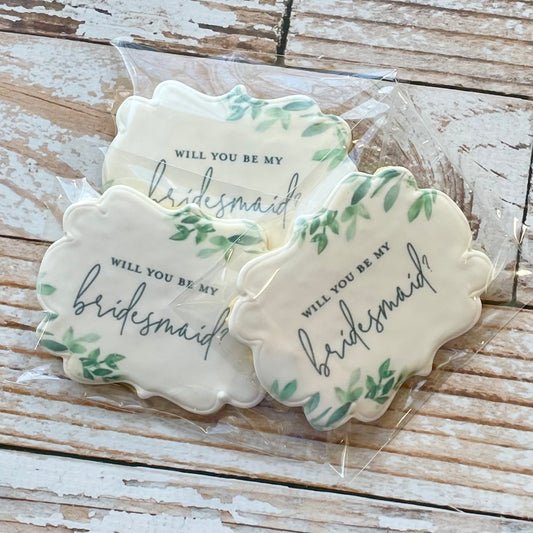 Will you be my Bridesmaid Plaque Shaped w/greenery Cookies--12 Count